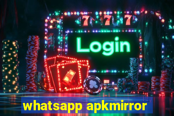 whatsapp apkmirror